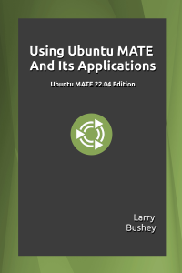 Using Ubuntu MATE 22.04 LTS book available on Amazon